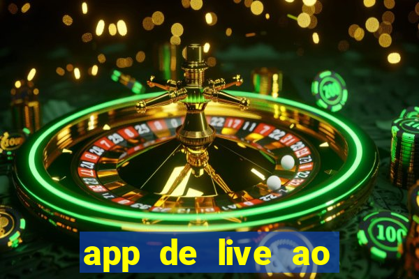 app de live ao vivo 18